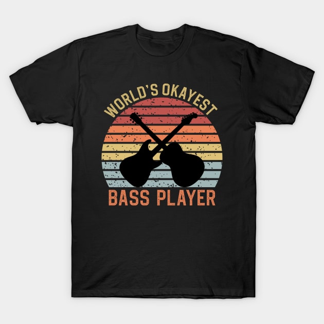 Worlds Okayest Bass Player T-Shirt by DragonTees